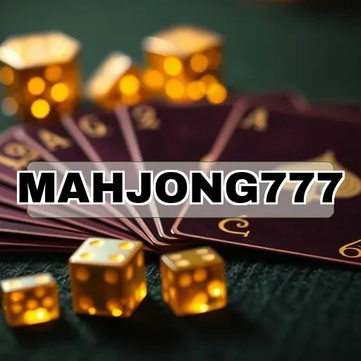 mahjong777: Game Baru yang Mengubah Pengalaman Bermain Online Anda